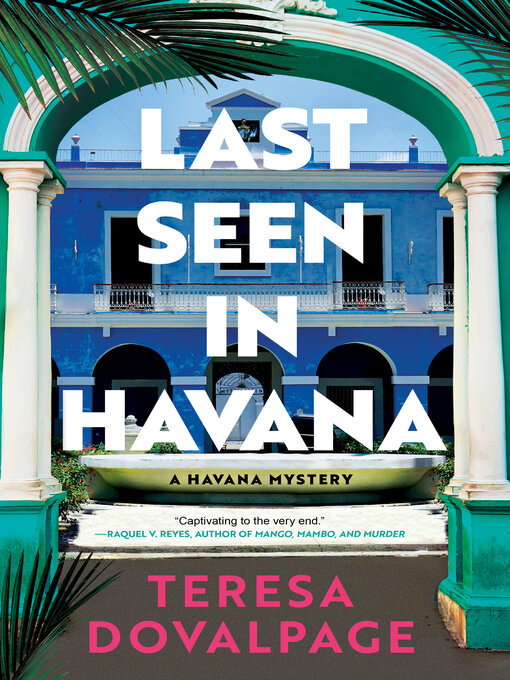 Title details for Last Seen in Havana by Teresa Dovalpage - Available